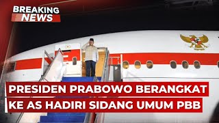 BREAKING NEWS - Presiden Prabowo Berangkat ke AS Hadiri Sidang Umum PBB