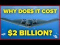 Why Does the B2 Stealth Bomber Cost $2 Billion?