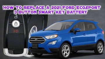 How to replace a 2021 Ford EcoSport 3 Button Smart Key Remote Battery