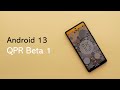 Android 13 QPR Beta 1: New Exciting Features Coming.