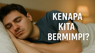 Mengapa Kita Bermimpi? Ini Penjelasan Ilmiah yang Logis dan Gampang Dipahami