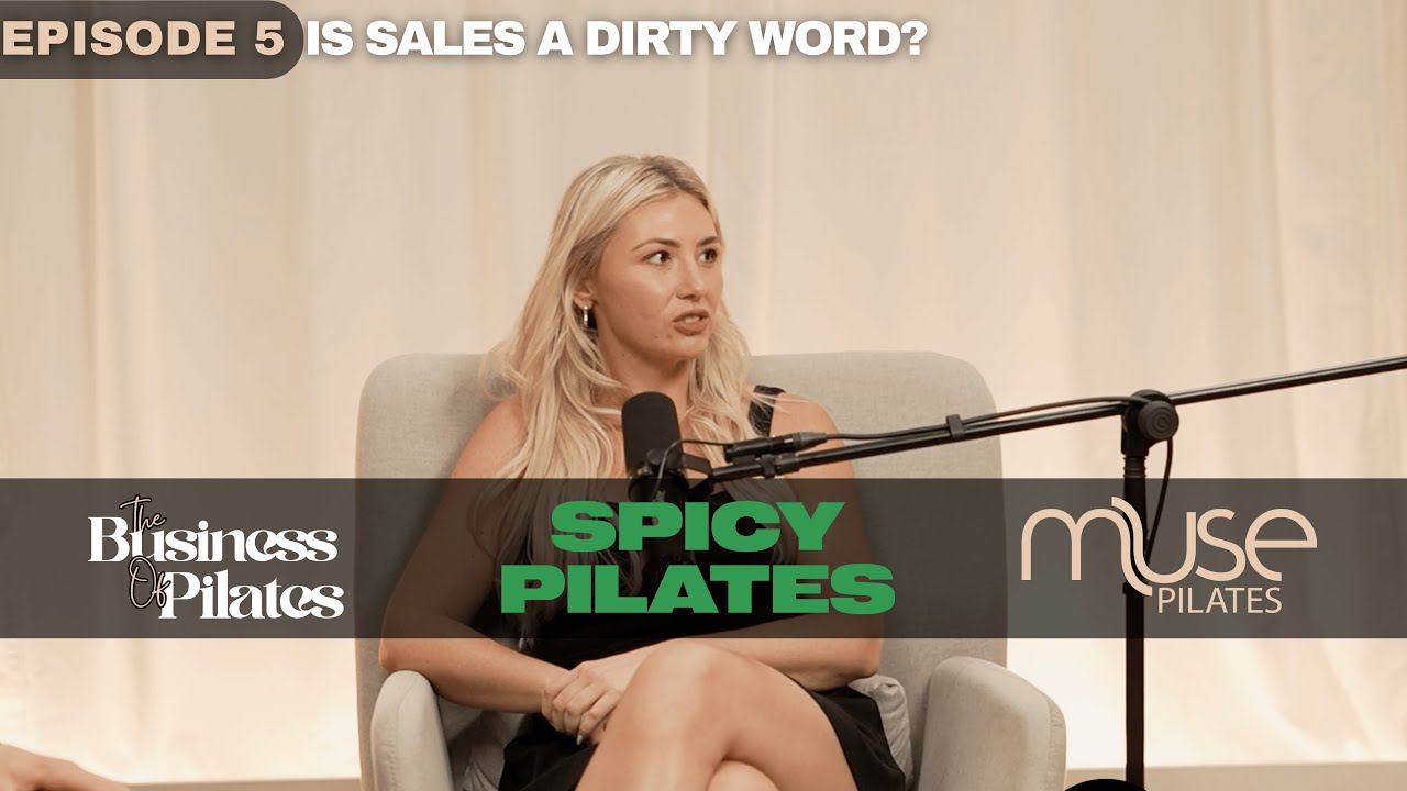 Бизнес в пилатесе. Эпизод 5 — «Продажи — это ругательное слово?»