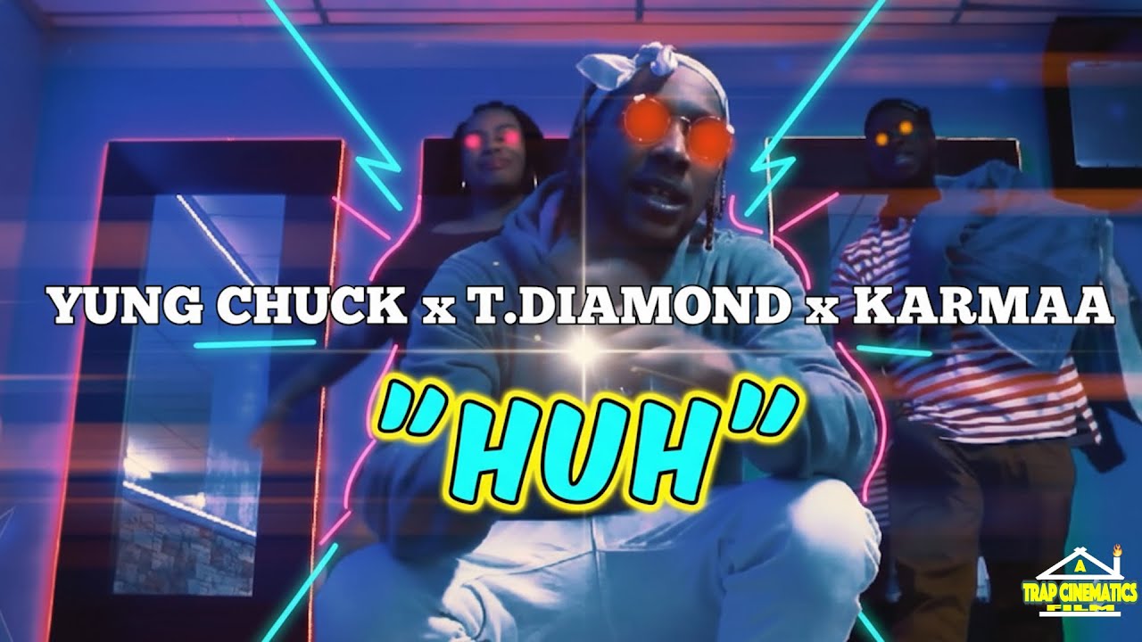 Yung Chuck "HUH" Ft. T.Diamond, Karmaa (Music Video)