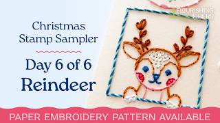Reindeer Paper Embroidery Tutorial | Christmas Stamp Sampler Day 6 | Flourishing Fibers