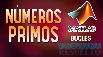 #7 [Matlab] – Todos los números primos menores a un número ‘n’ (Ciclo For)