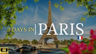 3 Days in Paris- Perfect 2025 Travel Itinerary 4K