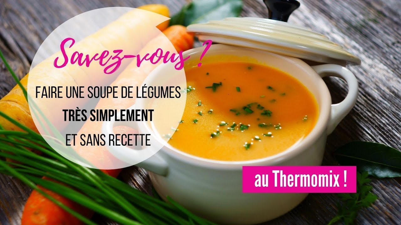 Potage au Thermomix facile et sans recette