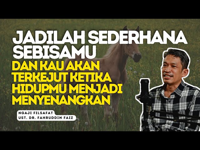 Ngaji Filsafat|Jadilah Sederhana Sebisamu, Untuk Menghidupkan Hati-Ust. Dr. Fahruddin Faiz class=