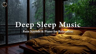Relaxing Piano & Rain Sounds ☔ Fall Asleep Instantly with Healing Night Ambience 🎶 Calming Music