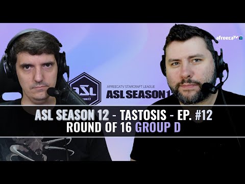 [ENG] AfreecaTV StarLeague(ASL) S12 Ro.16 Group D (Tastosis)