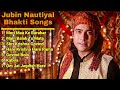 Jubin nautiyal new bhakti songs 2022  audio  jubin nautiyal all hindi nonstop bhajans