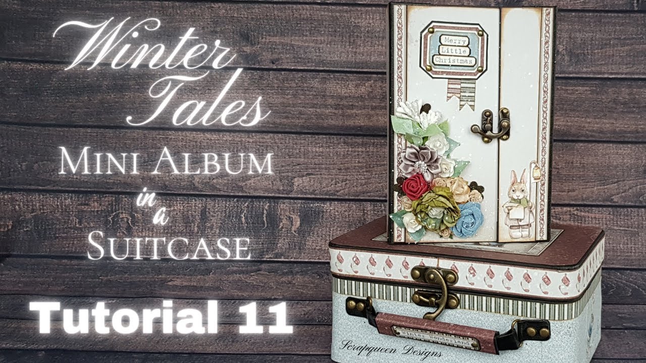 Tutorial 11 Winter Tales Mini Album in a Suitcase ( papers are from
