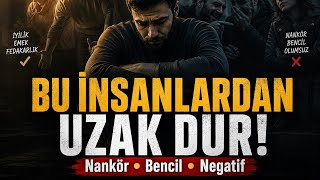 İyiliği Görmeyen İnsan Seni Tüketir