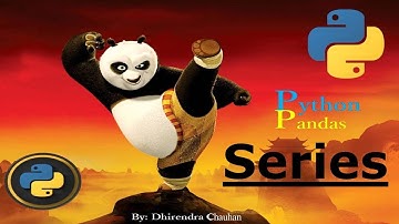 #Series in Python Pandas : By Dhirendra Chauhan