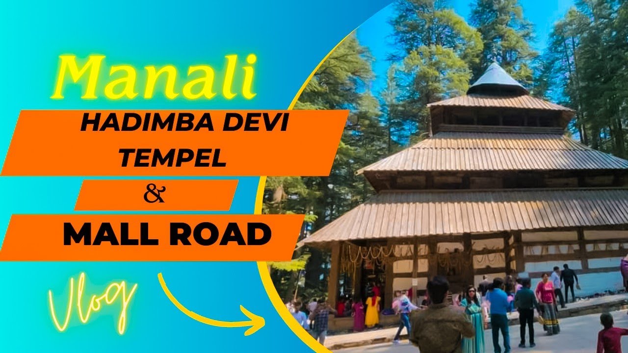 প্রথম দিন || Manali Hadimba Devi Temple & Mall Road Visit || Manali ...