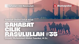 SAHABAT CILIK RASULULLAH #35  - Ustadz Muhammad Abduh Tuasikal, M.Sc.