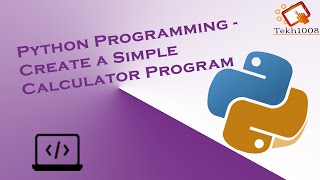 1) Python Programming- create a simple calculator program | python question series [HINDI]  Tekh1008