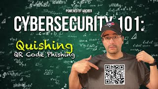 Cybersecurity 101: Quishing | QR Code Phishing