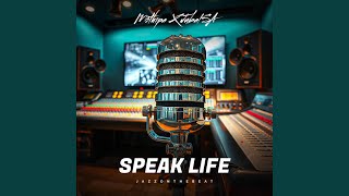Speak Life feat Mothipa U0026 Jubalsa