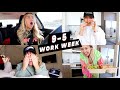 my 9-5 productive work week in my life