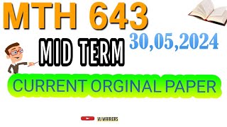 MTH643 MID TERM CURRENT PAPER 2024 II FALL'S SPRING 2024