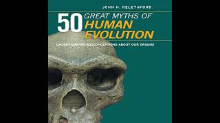 50 Great Myths of Human Evolution: Understanding Misconceptions about Our Origins
