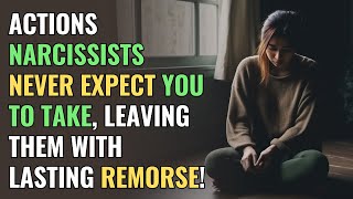 Actions Narcissists Never Expect You to Take, Leaving Them with Lasting Remorse! | NPD | Narcissism