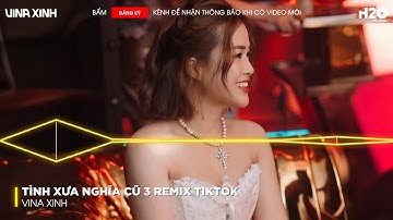 Tình Xưa Nghĩa Cũ 3 Remix, Gặp Lại Nhau Giờ Đây Tóc Đã Phai Theo Tháng Ngày🎼Nhạc Remix TikTok 2025