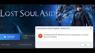 Fix Lost Soul Aside Error The PlayStation(R) PC SDK Runtime Cannot Start Because It Is Missing
