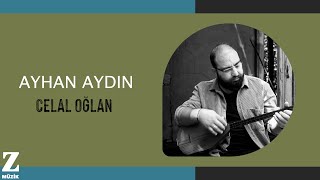 Ayhan Aydın - Celal Oğlan I Yolluk © 2023 Z Müzik Resimi