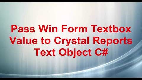 Pass Win Form Textbox Value to Crystal Reports Text Object C#