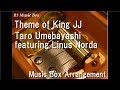Theme of King JJ/Taro Umebayashi  feat. Linus Norda [Music Box] (Anime "Yuri!!! on Ice" Insert Song)