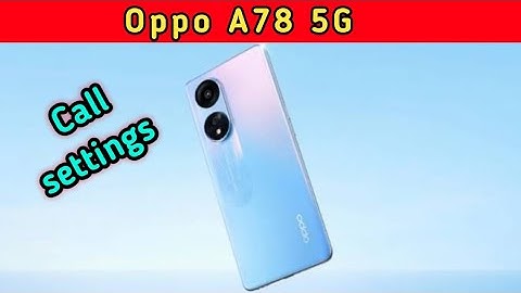 How To Smart Call Setting In Oppo A78 5G, Call Setting In Oppo A78 5G, How To Call Forward In
