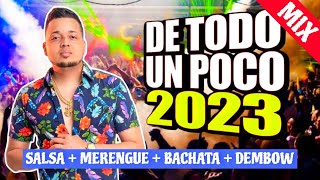 De Todo Un Poco 2023 Musica Variada La Mejor Mezcla 2023 Salsabachatamerenguedembowtipico