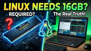 Why Linux Runs Smoothly Without 16GB of RAM