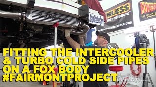 Fitting the Intercooler & Turbo Cold Side Pipes #FairmontProject