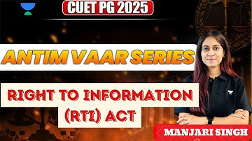 CUET PG 2025| Antim Vaar| Right to Information (RTI) Act | CUET PG 2025 | Manjari Singh