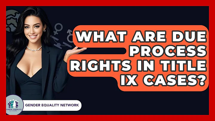 What Are Due Process Rights In Title IX Cases? - Gender Equality Network