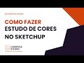Como fazer estudo de cores no SketchUp?
