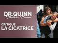 DR.QUINN - &quot;La cicatrice&quot; Critique/Analyse
