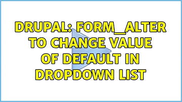 Drupal: form_alter to change value of default in dropdown list