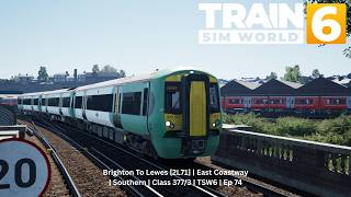 Brighton To Lewes [2L71] | East Coastway | Southern | Class 377/3 | TSW6 | Ep 74