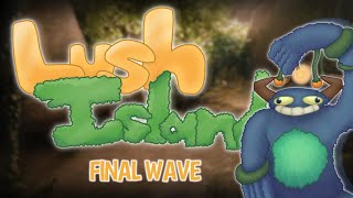 LUSH ISLAND [ANIMATED] | My Singing Monsters (FINAL WAVE)