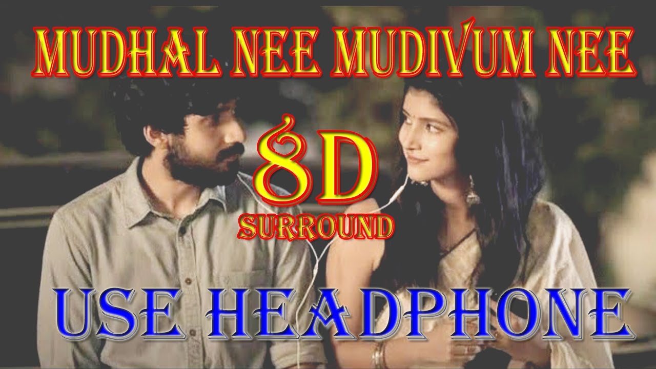 MUDHAL NEE MUDIVUM NEE 8D SURROUND Darbuka siva USE HEADPHONE YouTube