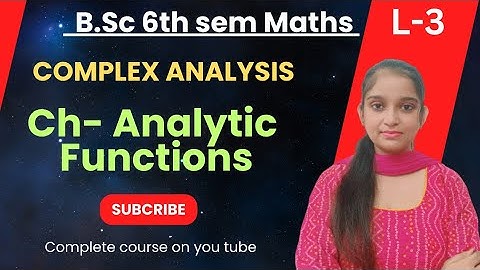 B.Sc 6th sem Maths || Ch-Analytic Functions || By Jyoti Chaudhary ✍️✍️
