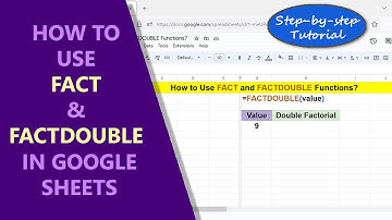 Google Sheets | FACT | FACTDOUBLE | Function | Example | Spreadsheet | Step-by-Step Tutorial