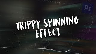 Details Trippy Spinning Effect Tutorial | Easy Premiere Pro Effect Guide