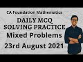 Daily MCQ Solving Session - Mixed Problems | 23rd August 2021 | CA Foundation Math