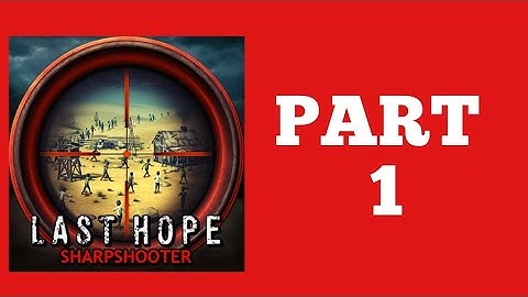 Last Hope Zombie Sniper 3D Part 1: Tutorial
