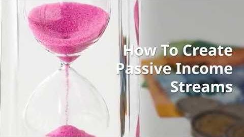 How To Create Passive Income Streams